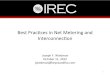 BestPrac*ces%in%NetMetering%and% Interconnec*on% · IREC% 501(c)(3) non-profit working to promote the sustainable development of renewable energy Current projects: • Net metering