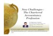 New Challenges - The Chartered Accountancy Profession CA ...voiceofca.in/siteadmin/document/Adhukiaji_CAChallenges.pdf · Expansion of the power and availability of information technology