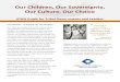 Our Children, Our Sovereignty, Our Culture, Our Choice · 2017-06-26 · ICWA Guide for Tribal Governments and Leaders This document created by: Rose Margaret Orrantia, Tom Lidot
