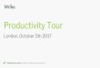 Productivity Tour - WrikeTour/London... · 2017-10-06 · Productivity Tour London | Confidential | All Rights Reserved by Wrike, Inc Productivity Tour London, October 5th 2017