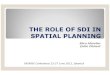 THE ROLE OF SDI IN SPATIAL PLANNINGinspire.ec.europa.eu/events/conferences/inspire... · S1: Saving time and relevant resources in preparation, ratification, and announcement processes