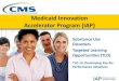 Medicaid Innovation Accelerator Program (IAP) ... Apr 11, 2016  · Truven Health Analytics ... – Initiatives to improve efficiency of health care – Process & outcomes measures