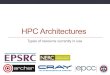 HPC Architectures · 2016-07-11 · Distributed-memory architectures • Almost all HPC machines are distributed memory • The performance of parallel programs often depends on the