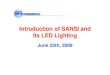 Introduction of SANSI and Its LED Lighting · Introduction of SANSI and Its LED Lighting June 25th, 2009. Shanghai SANSI. General Information zFounded in: Feb, 1993 zRegistered Capital:RMB50M
