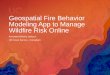 Geospatial Fire Behavior Modelling App to Manage Wildfire ... · Comparison Map Functionality. The comparison map has the same functionality as the standard map, but allows users