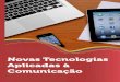 Novas Tecnologias Aplicadas à Comunicaçãocm-kls-content.s3.amazonaws.com/201602/INTERATIVAS_2_0/...tecnologias aplicadas à comunicação, a fim de compreender sua influência na