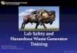 Lab Safety and Hazardous Waste Generator Trainingehs.colorado.edu/.../EHS-Lab-Safety-and-Haz-Waste... · 2. Fill out and attach a haz-waste disposal tag, listing out all chemicals