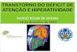 TRANSTORNO DO DÉFICIT DE ATENÇÃO E HIPERATIVIDADEwp.ufpel.edu.br/pediatria/files/2010/08/TDAHiperatividade_2010.pdf · Critérios Diagnósticos para Transtorno de Déficit de Atenção/Hiperatividade