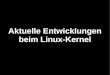 Aktuelle Entwicklungen beim Linux-Kernel · Wie Hotplug für PCIe: cool, aber zu Hause hat man es nicht