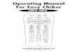 Operating Manual For Easy Clicker€¦ · 2 3 Button Functions 4 Programming the Remote Control. A. Manual Programming The remote control can be programmed by entering a three-digit