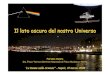 “Le Donne nella Scienza”-Napoli, 10 marzo 2008 · Il lato oscuro del nostro Universo Fiorenza Donato Dip. Fisica Teorica &Istituto Nazionale di Fisica Nucleare –Torino “Le