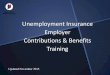 Unemployment Insurance Employer Contributions & Benefits ...S(2byapb45iqtt0... · Who Is Subject To The Employment Security Act? Employed one or more individuals for some portion