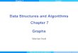 Data Structures and Algorithms Chapter 7 Graphsnutt/Teaching/DSA1617/DSASlides/...– Networks: routing, searching, clustering, etc. Master Informatique Data Structures and Algorithms