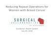 Reducing Repeat Operations for Women with Breast Cancer · 2018-07-30 · Oncology on Margins for Breast-Conserving Surgery in Stages 1 and 2 Invasive Breast Cancer. Ann Surg Oncol