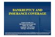 BANKRUPTCY AND INSURANCE COVERAGE - Cooper & Scully in Insurance... · 2014-03-27 · bankruptcy estate, since no judgment was entered against debtor in underlying action until more