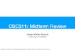 CSC311: Midterm ReviewCSC311: Midterm Review Julyan Keller-Baruch February 13 2020 Based on slides from Anastasia Razdaibiedina, Sargur Srihari, James Lucas and others1 Midterm review