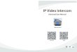 IP Video Intercom€¦ · Video Intercom, User Setup, System Setup. 3) Shortcut key including: Ringtone On/Off, Outdoor Station Monitoring, one key arm. 4) Status Icon from left to