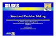Structured Decision MakingStructured Decision Making · 2012-05-16 · optimization tools Classic Decision Analysis; decision trees Objective Multiple Multi-attribute ... • Risk