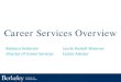 Career Services Overview - ischool.berkeley.edu€¦ · Career Services Overview . Rebecca Andersen . Director of Career Services . Laurie Haskell-Woerner . Career Advisor