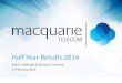 Half Year Results 2014 - Macquarie Telecom Group · Macquarie Telecom delivers a range of Hosting, Cloud, Data, Mobile and Voice services specifically to the business and government