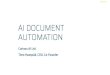 AI DOCUMENT AUTOMATION · 2018-09-23 · document structuralization. • Happier employees doing more meaningful work. • Scale to new business opportunities. • Structured data