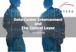 Data Center Interconnect and The Optical Layers3.amazonaws.com/JuJaMa.UserContent/9e114a37-a76e-4f66-9... · 2016-07-04 · © 2016 Xtera Communications, Inc. Proprietary & Confidential