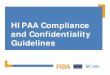 HIPAA Compliance and Confidentiality Guidelines · HIPAA: Health Insurance Portability and Accountability Act of 1996 It’s a Federal Law Provisions of 1996 – 2013 Protects privacy