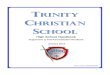 High School Handbook - Amazon S3...3 Trinity Christian School – Who we are Vision Statement: Trinity Christian School seeks to develop young people with the spiritual and academic