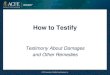 How to Testify€¦ · Expert Testimony and Industry-Accepted Valuation Standards Valuation testimony generally requires that the witness be established as an expert. Market information