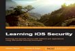 Learning iOS Security · Table of Contents Learning iOS Security Credits About the Authors About the Reviewers  Support files, eBooks, discount offers, and more