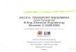 EKC314: TRANSPORT PHENOMENA Core Course for B.Eng ...€¦ · EKC314: TRANSPORT PHENOMENA Core Course for B.Eng.(Chemical Engineering) Semester II (2008/2009) Dr. Mohamad Hekarl Uzir-chhekarl@eng.usm.my