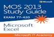 MOS 2013 Study Guide · MOS 2013 Study Guide for Microsoft Excel is designed for experienced computer users seeking Microsoft Office Specialist certification in Excel 2013. MOS exams