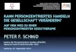 KANN PERSONZENTRIERTES HANDELN DIE ... - Peter F. Schmidpfs-online.at/1/papers/pp-keynote-salzburg2014.pdf · Schmid, P. F. Psychotherapy is political or it is not psychotherapy: