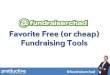 Favorite Free (or cheap) Fundraising Tools · Favorite Free (or cheap) Fundraising Tools . @fundraiserchad Favorite Free (or cheap) Fundraising Tools . Who is this guy? And why does