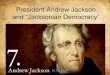 President Andrew Jackson and Jacksonian Democracymrarmentroutsclass1.weebly.com/.../8/...ppt_notes.pdf · The Trail of Tears Over the fall and winter of 1838-1839, these Cherokees
