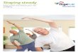 Keep active and reduce your risk of falling€¦ · 1 Staying steady Contents What this guide is about 2 Improving your fitness 3 Improving your strength and balance 4 Getting started…and