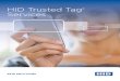 HID Trusted Tag Services...Interactive marketing campaigns, home health care services, time-and-attendance and other “proof of presence” applications are an ideal match for HID