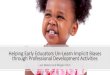 Helping Early Educators Un-Learn Implicit Biases through ... · PDF file • Boys:49% of the preschool ... Black children more closely, especially when they expect challenging behaviors