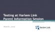Testing at Harlem Link Parent Information Session · •Harlem Link has a plan for preparing children for the state tests, and we need parent ... Good Curriculum •New York State