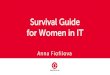 Survival Guide for Women in IT - Agile Australia...Survival Guide for Women in IT Survival guide for women in IT Gather the intelligence Identify your enemies Identify your enemies