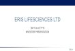 ERIS LIFESCIENCES LTD · 2019. 5. 21. · This presentation contains forward-looking statements and information that involve risks, uncertainties and assumptions. ... Op EBITDA 3,449