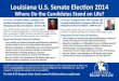Louisiana U.S. Senate Election 2014...Louisiana U.S. Senate Election 2014 Where Do the Candidates Stand on Life? Incumbent: Senator Mary Landrieu (D) Complete Voting Record in Congress: