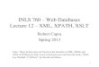 INLS 760 – Web Databases · 2013. 4. 9. · EXtensible Markup Language (XML)   ... XPath – Location Path Basics