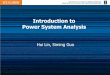 Introduction to Power System Analysistcipg.org/sites/default/files/rgroup/tcipg-reading... · Power Flow Analysis G Bus Transmission Line G Generators Loads (𝑉1,𝜃1) (𝑉2,𝜃2)