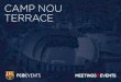 CAMP NOU TERRACE - FC Barcelonamedia4.fcbarcelona.com/.../original/PlateaCampNou_English.v13908… · stadium’s VIP lounges Camp Nou Terrace Exclusive entry. 0605 | PLATEA CAMP