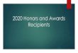 2020 Honors and Awards Recipients · Honors of the Council Michael Robb, Ph.D., CCC -SLP Pennsylvania State University In acknowledgement of extraordinary commitment to the Council