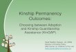 Kinship Permanency Outcomes - onfostercare.org · Federal Kinship Guardianship Assistance (GAP) •State option to use Title IV-E for eligible children who leave foster care for legal