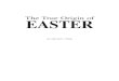The True Origin of Easter · 6 The True Origin of Easter there is no original Greek word for Passover), and it has only one meaning.It always means Passover—it can never mean Easter!