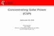Concentrating Solar Power (CSP) · 9/8/2009  · • Established in June 1997 as Duke Solar Energy, LLC • March 2003 became Solargenix Energy, LLC • Renamed Acciona Solar Power