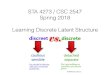 STA 4273 / CSC 2547 Spring 2018 Learning Discrete Latent ......• 2000s - Probabilistic Programming • 2000s - Invertible density estimation • 2010 - Stan - Bayesian Data Analysis